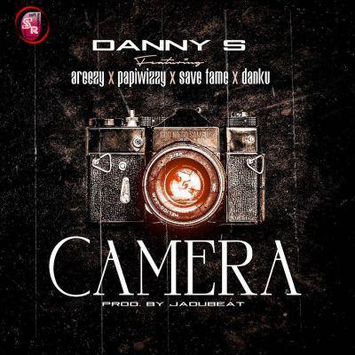 Danny S – Camera ft. Areezy x Papiwizzy x Save Fame & Danku