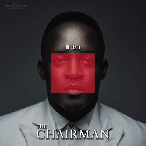 M.I Abaga – The ChairMan (Album)