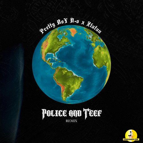 PrettyBoy D-O – Police n Teef (Remix) ft. Zlatan
