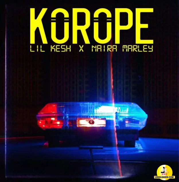 Lil Kesh – Korope ft. Naira Marley
