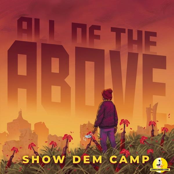 Show Dem Camp – All The Above