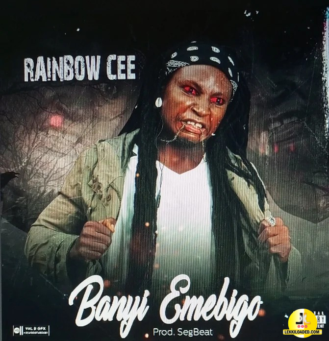 Rainbow Cee – Banyi Emebigo