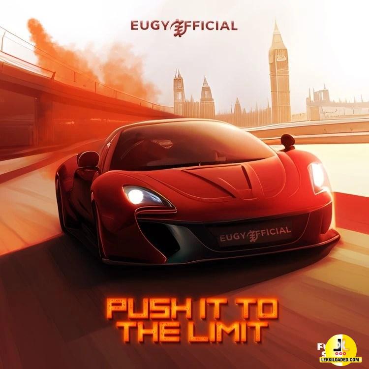Eugy – Push It To The Limit Ft. K-Zaka