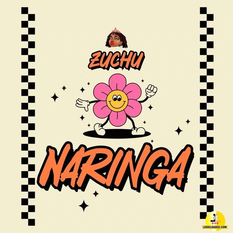Zuchu – Naringa